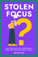 Stolen Focus by Johann Hari