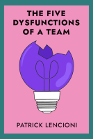 The Five Dysfunctions of a Team